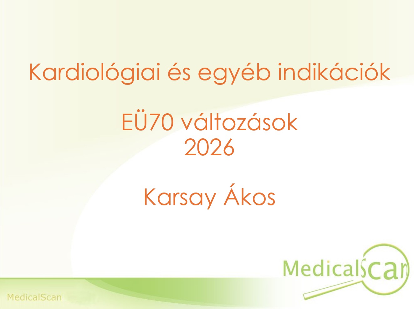 Karsay Ákos – Kardiológia és egyéb indikációk EÜ70 változások 2026